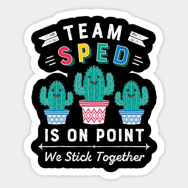 Cute SPED Teacher Gift Special Education Cactus SPED Teacher T-Shirt Sticker by johnbbmerch